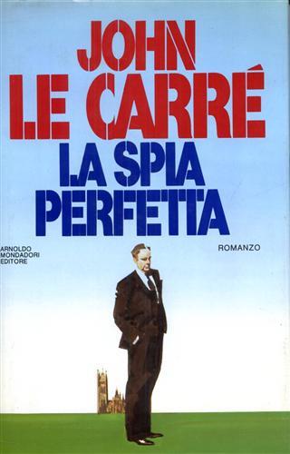 La spia perfetta - John Le Carré - copertina