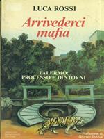 Arrivederci mafia. Palermo: processo e dintorni