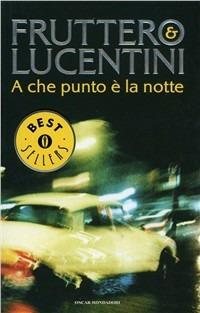 A che punto è la notte - Carlo Fruttero,Franco Lucentini - copertina