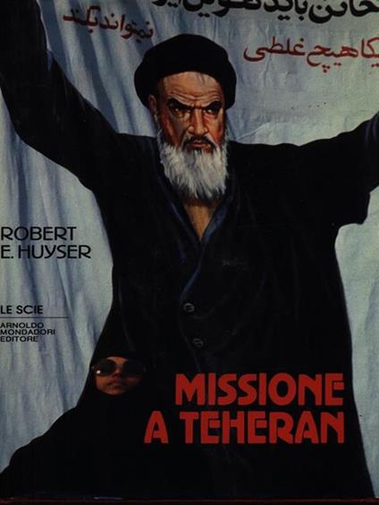 Missione a Teheran - Robert E. Huyser - copertina