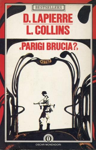 Parigi brucia? - Dominique Lapierre,Larry Collins - copertina