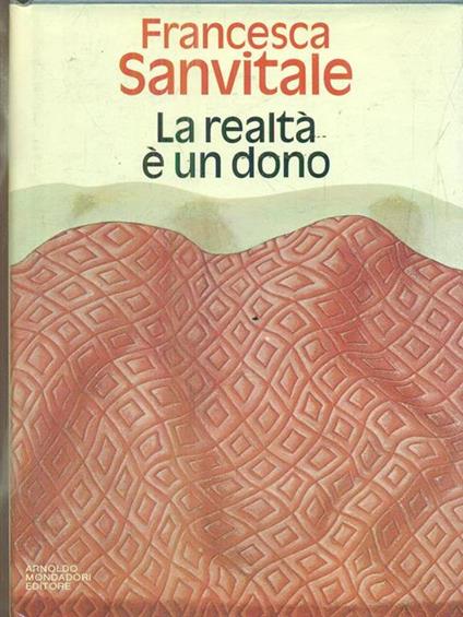 La realtà è un dono. Racconti - Francesca Sanvitale - copertina