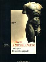 Il david di Michelangelo. La scoperta del modello originale