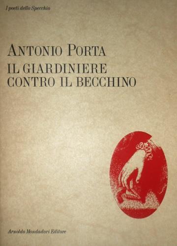Il giardiniere contro - Antonio Porta - copertina