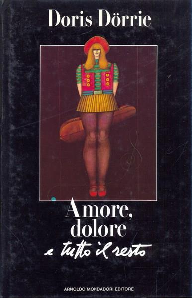 Amore, dolore e tutto il resto - Doris Dorrie - copertina
