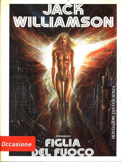 La figlia del fuoco - Jack Williamson - 3