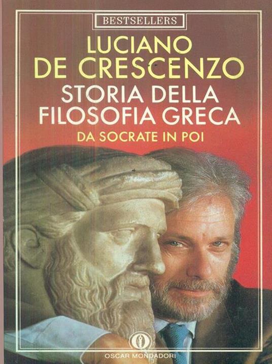 Storia della filosofia greca. Vol. 2: Da Socrate in poi. - Luciano De Crescenzo - 2
