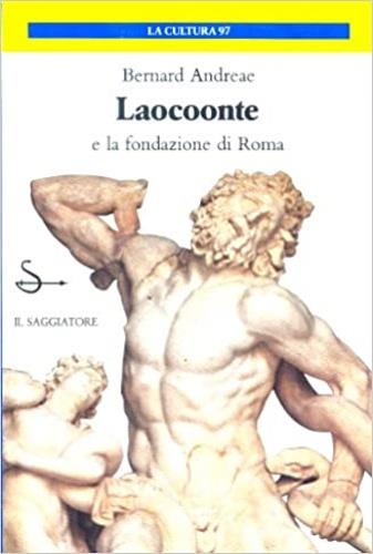 Laocoonte e la fondazione di Roma - Bernard Andreae - copertina