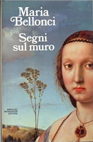 Segni sul muro - Maria Bellonci - copertina
