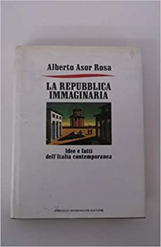 La repubblica immaginaria - Alberto Asor Rosa - copertina
