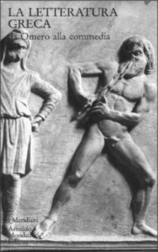 La letteratura greca. Vol. 1: Da Omero alla commedia. - copertina