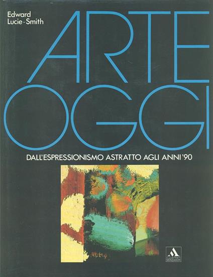 Arte oggi - Edward Lucie Smith - copertina