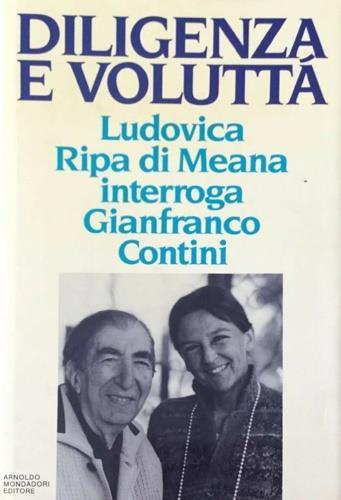 Diligenza e voluttà. Ludovica Ripa di Meana interroga Gianfranco Contini - Gianfranco Contini,Ludovica Ripa di Meana - 2
