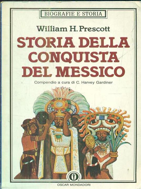 Storia della conquista del Messico - William H. Prescott - 3