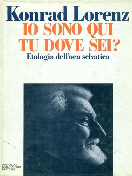 Io sono qui, tu dove sei? Etologia dell'oca selvatica - Konrad Lorenz - 3