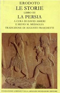 Le storie. Libro 3°. La Persia - Erodoto - copertina