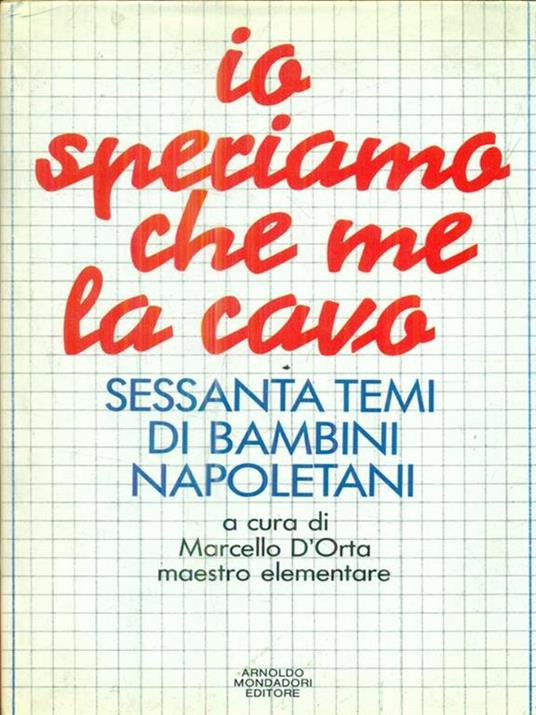 Io speriamo che me la cavo. Sessanta temi di bambini napoletani - 2