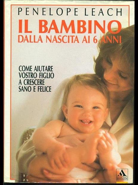 Il bambino: dalla nascita ai 6 anni - Penelope Leach - copertina