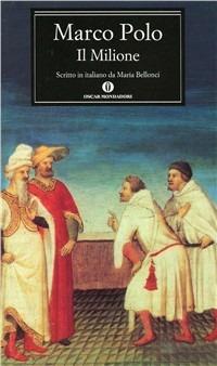 Il milione. Scritto in italiano da Maria Bellonci - Marco Polo - copertina