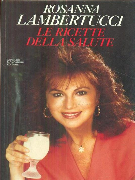 Le ricette della salute - Rosanna Lambertucci - copertina