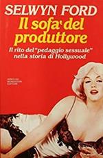 Il sofà del produttore. Il rito del «Pedaggio sessuale» nella storia di Hollywood