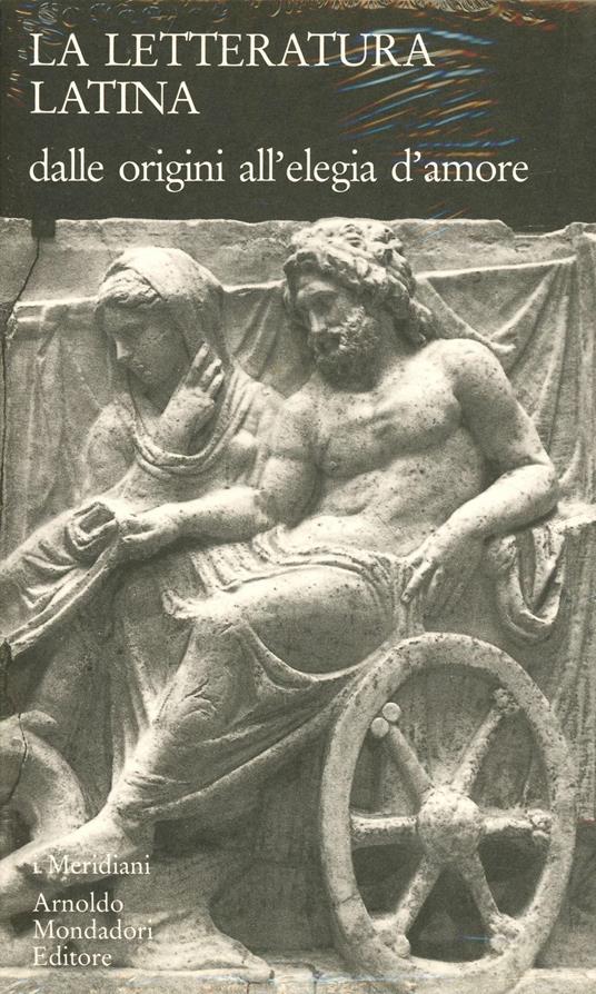 La letteratura latina della Cambridge University. Vol. 1: Dalle origini all'Elegia d'Amore. - copertina