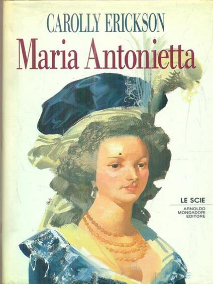 Maria Antonietta - Carolly Erickson - copertina