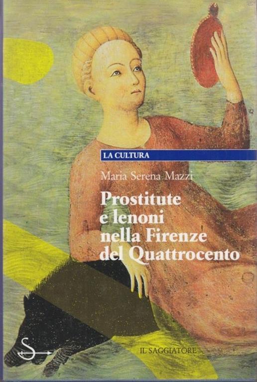 Prostitute e lenoni nella Firenze del Quattrocento - Serena Mazzi - copertina