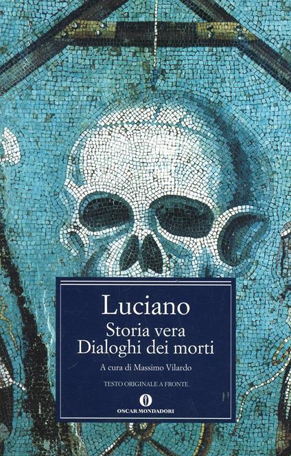 Storia vera-Dialoghi dei morti. Testo greco a fronte - Luciano di Samosata - copertina