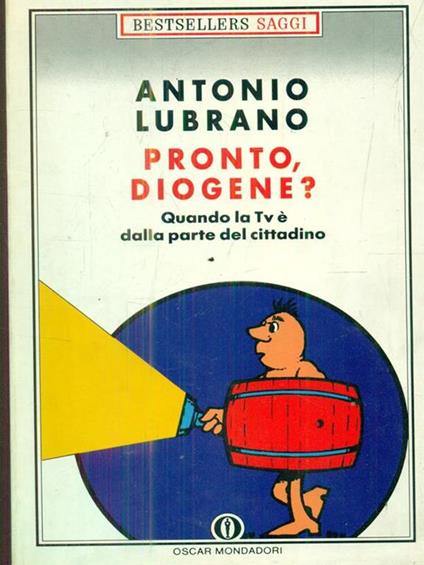 Pronto, Diogene? Quando la Tv è dalla parte del cittadino - Antonio Lubrano - copertina
