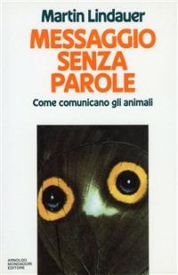 Messaggio senza parole. Come comunicano gli animali? - Martin Lindauer - copertina