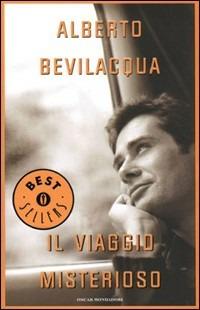 Il viaggio misterioso - Alberto Bevilacqua - copertina