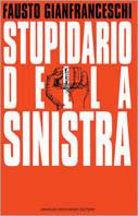 Stupidario della sinistra - Fausto Gianfranceschi - copertina