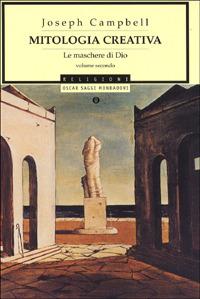 Mitologia creativa. Le maschere di Dio. Vol. 2 - Joseph Campbell - copertina