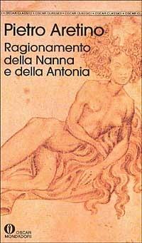 Ragionamento della nanna e della Antonia - Pietro Aretino - copertina