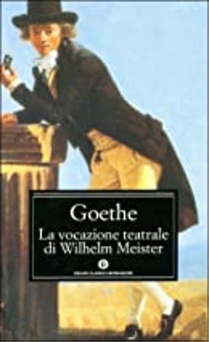 La vocazione teatrale di Wilhelm Meister - Johann Wolfgang Goethe - copertina