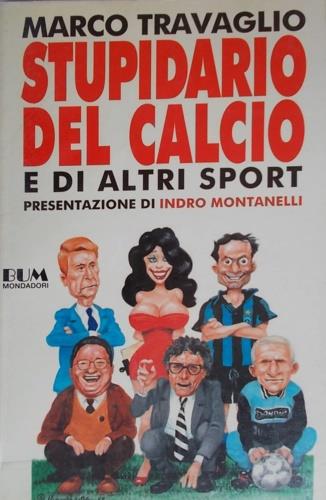 Stupidario del calcio e di altri sport - Marco Travaglio - copertina