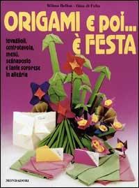 Origami e poi... è festa - Wilma Bellini,Gina Di Fidio - copertina
