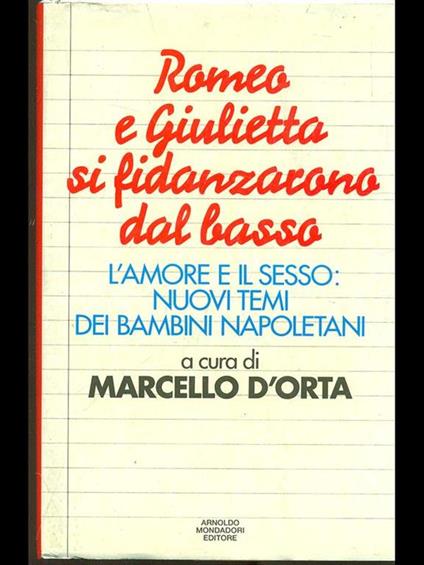 Romeo e Giulietta si fidanzarono dal basso. L'amore e il sesso: nuovi temi dei bambini napoletani - copertina