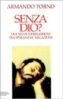 Senza Dio? Due secoli di riflessioni tra speranza e negazione