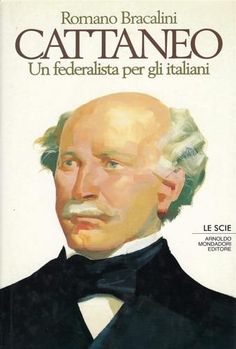 Cattaneo. Un federalista per l'Italia unita - Romano Bracalini - copertina