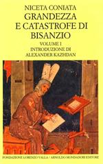Grandezza e catastrofe di Bisanzio. Testo greco a fronte. Vol. 1: Libri I-VIII.