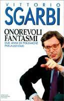 Onorevoli fantasmi. Due anni di polemiche parlamentari - Vittorio Sgarbi - copertina