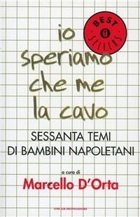 Io speriamo che me la cavo. Sessanta temi di bambini napoletani - copertina