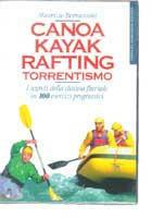Canoa, kayak, rafting, torrentismo. I segreti della discesa fluviale in 100 esercizi progressivi - Maurizio Bernasconi - copertina
