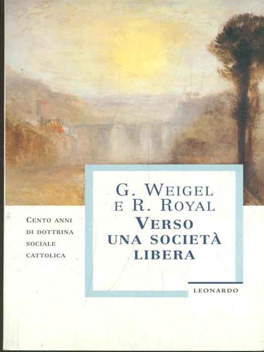 Verso una società libera - Weigel,Royal - copertina