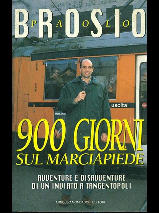 Novecento giorni sul marciapiede. Avventure e disavventure di un inviato a Tangentopoli - Paolo Brosio - copertina