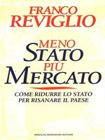 Meno Stato, più mercato. Come ridurre lo Stato per risanare il paese