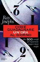 Come guadagnare un'ora al giorno - Ray Josephs - copertina