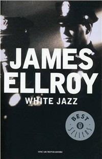 White jazz - James Ellroy - copertina